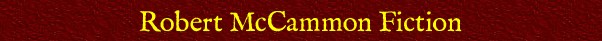 Robert McCammon Fiction